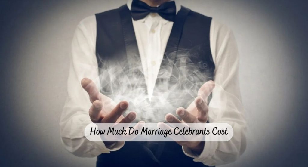 How Much Do Marriage Celebrants Cost