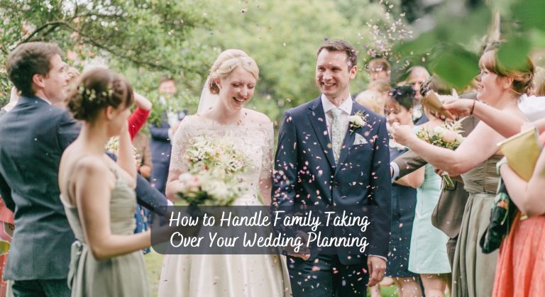 How to Handle Family Taking Over Your Wedding Planning